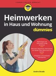 Heimwerken in Haus und Wohnung für Dummies Brade, Andre 9783527721054