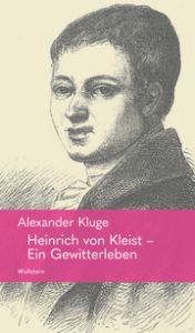 Heinrich von Kleist - Ein Gewitterleben Kluge, Alexander 9783835353985