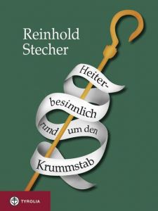 Heiter-besinnlich rund um den Krummstab Stecher, Reinhold 9783702218027