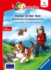 Helfer in der Not - Spannende Hundegeschichten - lesen lernen mit dem Leseraben - Erstlesebuch - Kinderbuch ab 6 Jahren - Lesenlernen 1. Klasse Jungen und Mädchen (Leserabe 1. Klasse) Reider, Katja 9783473463763