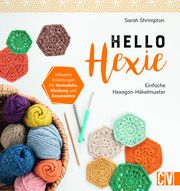 Hello Hexie - Einfache Hexagon-Häkelmuster Shrimpton, Sarah 9783841066770