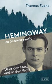 Hemingway im Schwarzwald Fuchs, Thomas 9783910228016
