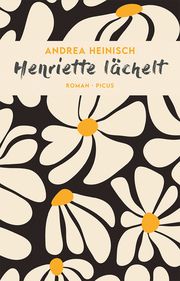 Henriette lächelt Heinisch, Andrea 9783711721426