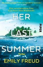 Her Last Summer - Eine verschwundene Frau. Eine Reise ohne Wiederkehr. Freud, Emily 9783492321426