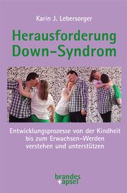 Herausforderung Down-Syndrom Lebersorger, Karin J 9783955582951