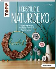 Herbstliche Naturdeko Pypke, Susanne 9783735851529