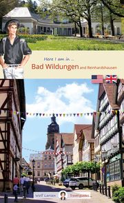 Here I am in Bad Wildungen and Reinhardshausen Weller, Bernhard 9783949034404