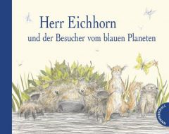 Herr Eichhorn und der Besucher vom blauen Planeten Meschenmoser, Sebastian 9783522458719