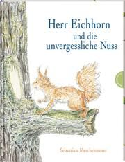 Herr Eichhorn und die unvergessliche Nuss Meschenmoser, Sebastian 9783522459778