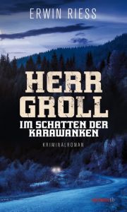 Herr Groll im Schatten der Karawanken Riess, Erwin 9783709978689