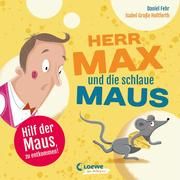 Herr Max und die schlaue Maus Fehr, Daniel 9783743210295