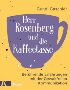 Herr Rosenberg und die Kaffeetasse Gaschler, Gundi 9783466311057
