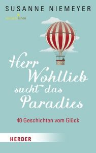Herr Wohllieb sucht das Paradies Niemeyer, Susanne 9783451006555