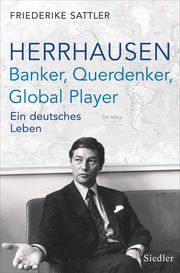 Herrhausen: Banker, Querdenker, Global Player Sattler, Friederike 9783827500823