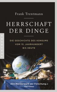 Herrschaft der Dinge Trentmann, Frank 9783570553824