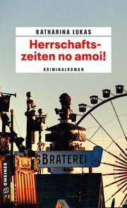 Herrschaftszeiten no amoi! Lukas, Katharina 9783839202678