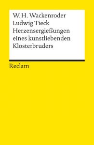 Herzensergießungen eines kunstliebenden Klosterbruders Wackenroder, Wilhelm H/Tieck, Ludwig 9783150183489