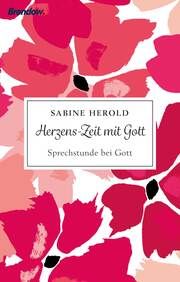 Herzens-Zeit mit Gott Herold, Sabine 9783961402120