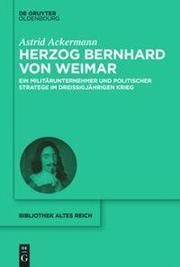 Herzog Bernhard von Weimar Ackermann, Astrid 9783110701845