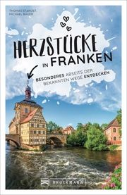 Herzstücke in Franken Bauer, Michael/Starost, Thomas 9783734321719