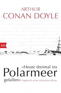 'Heute dreimal ins Polarmeer gefallen' Doyle, Arthur Conan 9783442714322