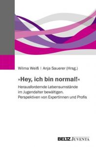 'Hey, ich bin normal!' Wilma Weiß/Anja Sauerer 9783779931683