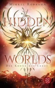 Hidden Worlds 2 - Die Krone des Erben Robrahn, Mikkel 9783733550158