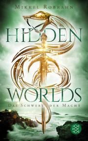 Hidden Worlds 3 - Das Schwert der Macht Robrahn, Mikkel 9783733550172