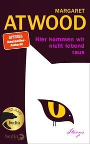 Hier kommen wir nicht lebend raus Atwood, Margaret 9783827014740