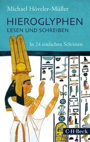 Hieroglyphen lesen und schreiben Höveler-Müller, Michael 9783406787416