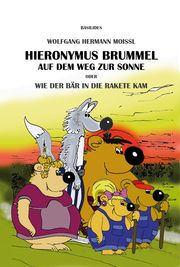 Hieronymus Brummel auf dem Weg zur Sonne Moissl, Wolfgang Hermann 9783981766837