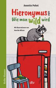 Hieronymus oder Wie man wild wird Pehnt, Annette 9783423627757