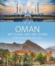 Highlights Oman mit Dubai und Abu Dhabi Braitenberg, Zeno von/Müller-Wöbcke, Birgit 9783734316722