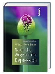 Hildegard von Bingen - Natürliche Wege aus der Depression Strickerschmidt, Hildegard 9783746261683