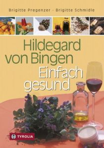 Hildegard von Bingen Pregenzer, Brigitte/Schmidle, Brigitte/Karlinger, Felizitas 9783702227470