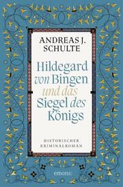 Hildegard von Bingen und das Siegel des Königs Schulte, Andreas J 9783740812560