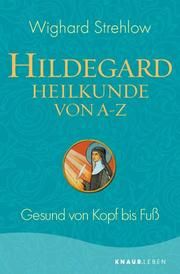 Hildegard-Heilkunde von A-Z Strehlow, Wighard (Dr.) 9783426878392
