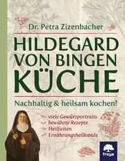 Hildegard-von-Bingen-Küche Zizenbacher, Petra (Dr.) 9783990254134