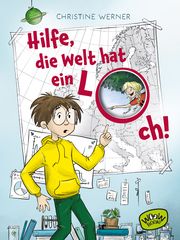 Hilfe, die Welt hat ein Loch! Werner, Christine 9783039670147