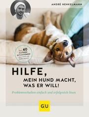 Hilfe, mein Hund macht, was er will! Henkelmann, André 9783833882593