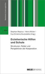 Hilfen zur Erziehung und Schule Maykus, Stephan/Müller, Heinz/Stuckstätte, Eva Christina 9783779970842