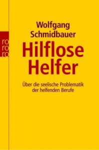 Hilflose Helfer Schmidbauer, Wolfgang 9783499191961