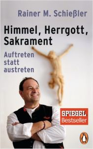 Himmel - Herrgott - Sakrament Schießler, Rainer M 9783328102038