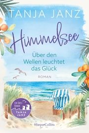 Himmelsee - Über den Wellen leuchtet das Glück (Himmelsee 1) Janz, Tanja 9783365009017