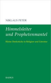 Himmelsleiter und Prophetenmantel Peter, Niklaus 9783871735776