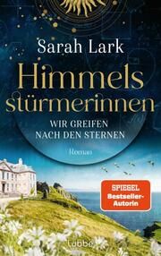 Himmelsstürmerinnen - Wir greifen nach den Sternen Lark, Sarah 9783785700471