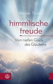 Himmlische Freude Thiede, Werner 9783374077113