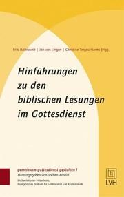 Hinführungen zu den biblischen Lesungen im Gottesdienst Fritz Baltruweit/Jan Lingen (von)/Christine Tergau-Harms 9783374055180
