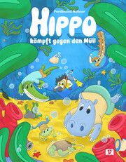 Hippo kämpft gegen den Müll Auhser, Ferdinand 9783903300521