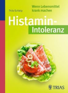 Histamin-Intoleranz Schleip, Thilo 9783830436836